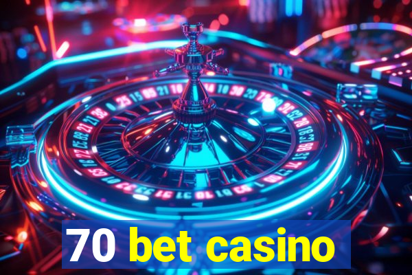 70 bet casino